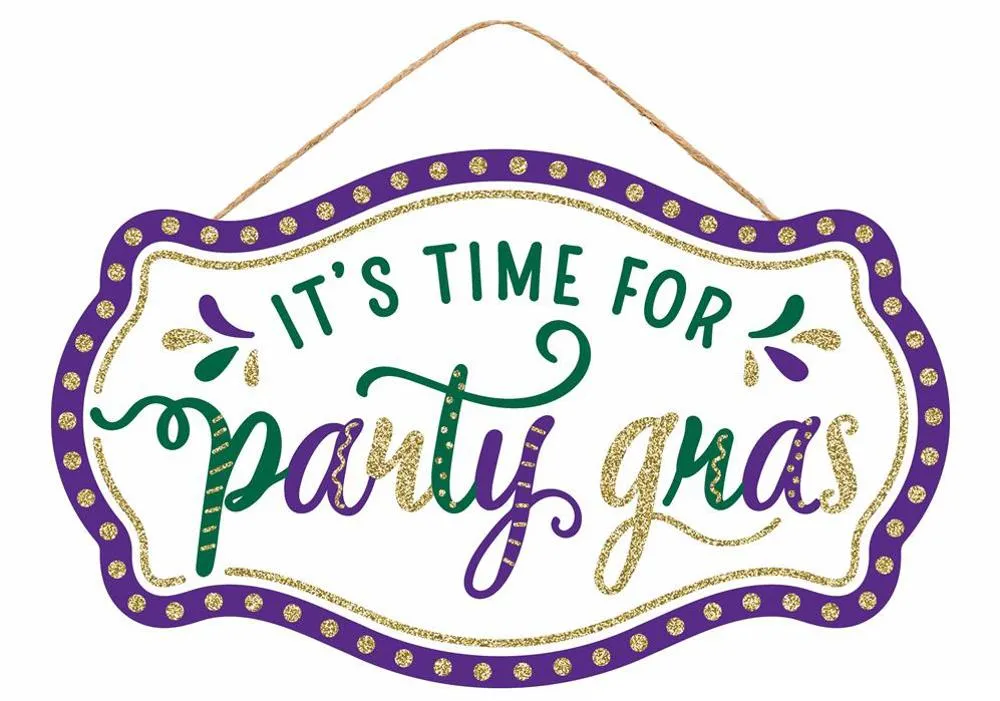 12.5"L It's Time For Party Gras Sign - AP7841