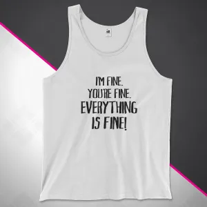 Everything Is Fine Unisex Tank