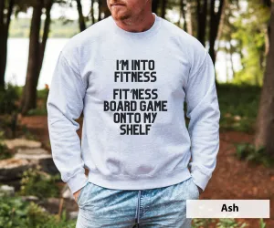 I'm Into Fitness, Fit'ness this board game on my shelf_ Adult Unisex Crewneck Sweatshirt