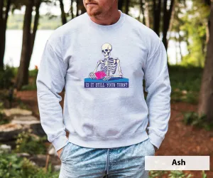 Is It Still Your Turn _ Adult Unisex Crewneck Sweatshirt
