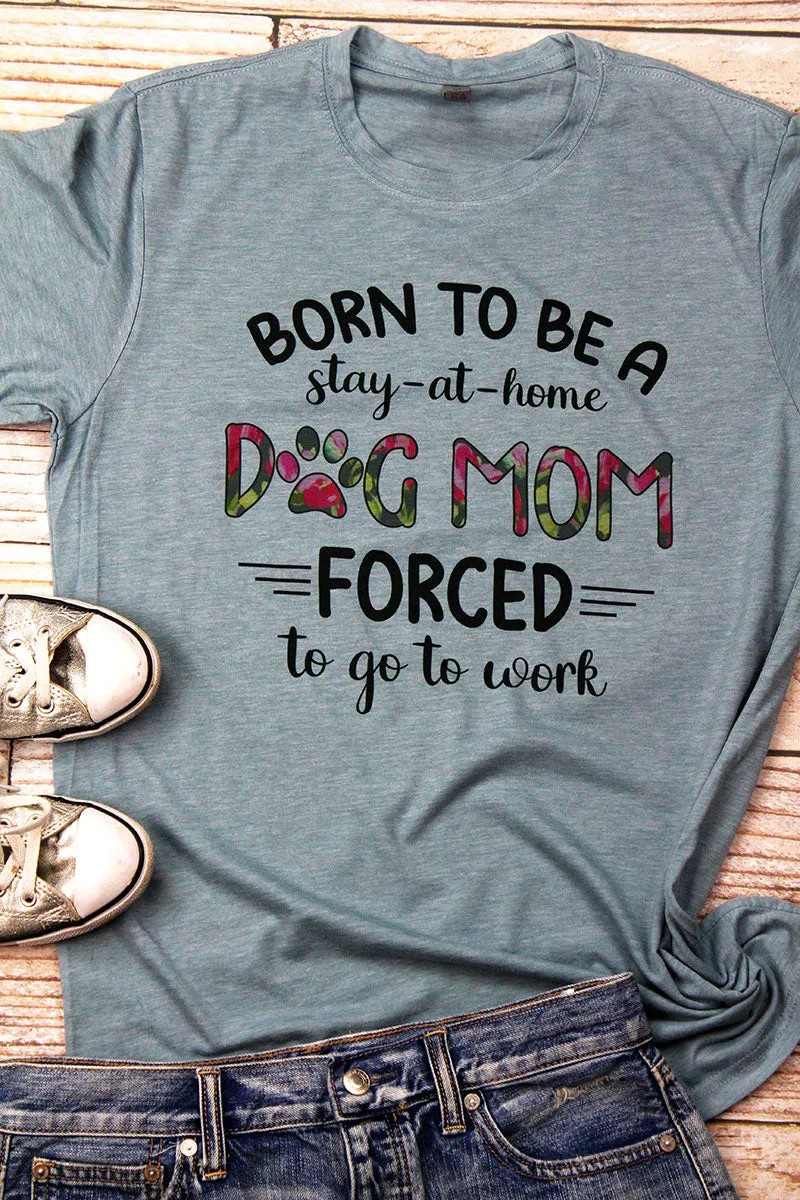 Stay At Home Dog Mom Poly/Cotton Tee