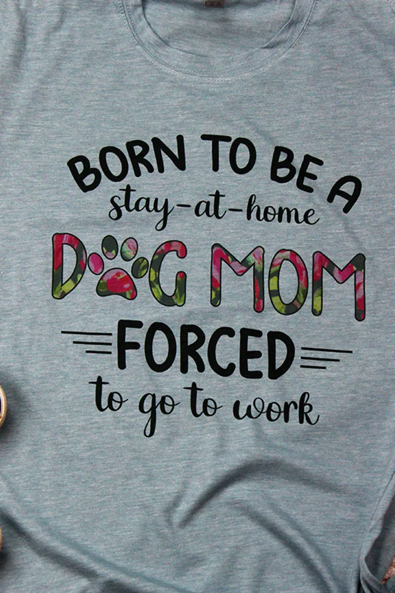 Stay At Home Dog Mom Poly/Cotton Tee