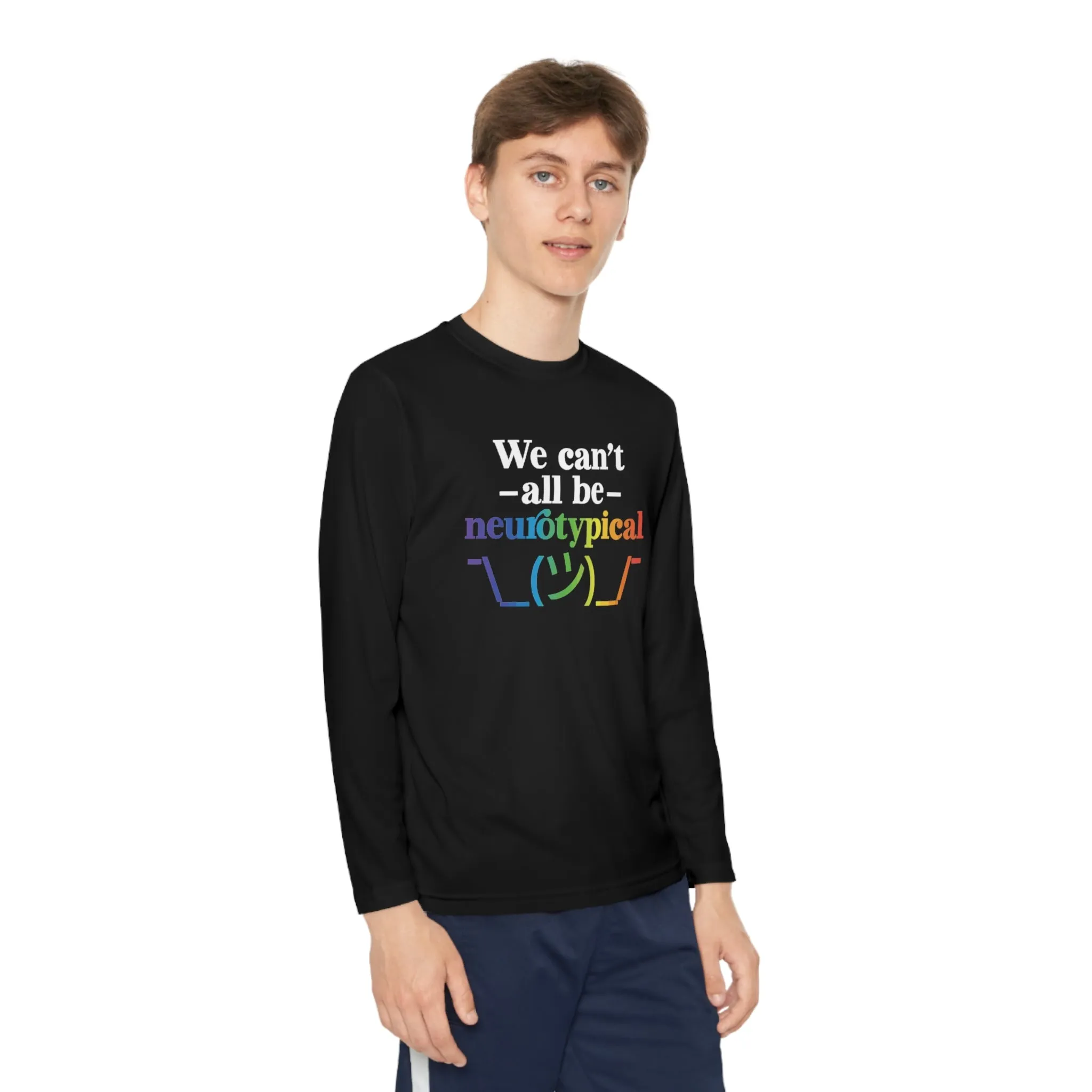 We can't all be neurotypical Youth Long Sleeve Competitor Tee