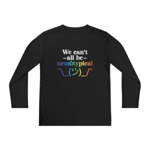 We can't all be neurotypical Youth Long Sleeve Competitor Tee