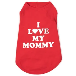 Worthy Dog I Love My Mommy Tee Shirt
